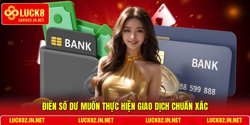 Điền số dư muốn thực hiện giao dịch chuẩn xác