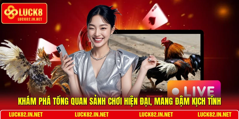 Khám phá tổng quan sảnh chơi hiện đại, mang đậm kịch tính