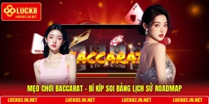 Mẹo Chơi Baccarat - Bí Kíp Soi Bảng Lịch Sử Roadmap