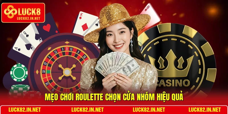 Mẹo chơi Roulette chọn cửa nhóm hiệu quả