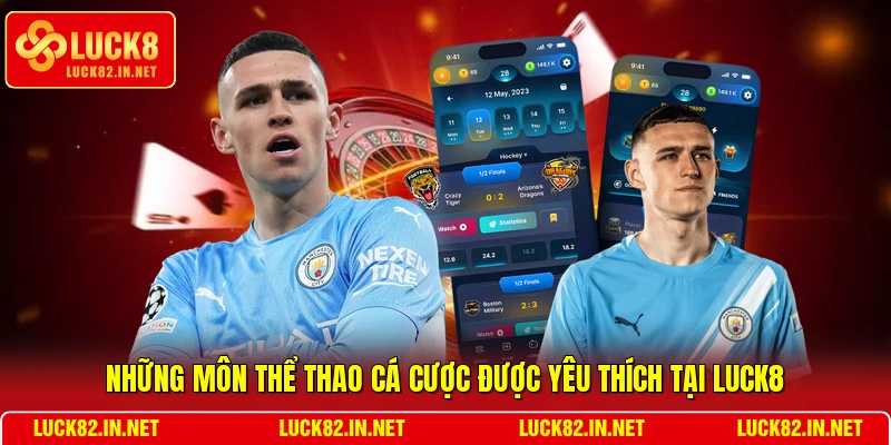 Những môn thể thao cá cược được yêu thích tại LUCK8