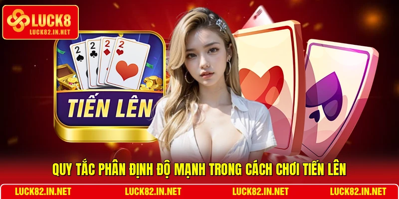 Quy tắc phân định độ mạnh trong cách chơi Tiến lên