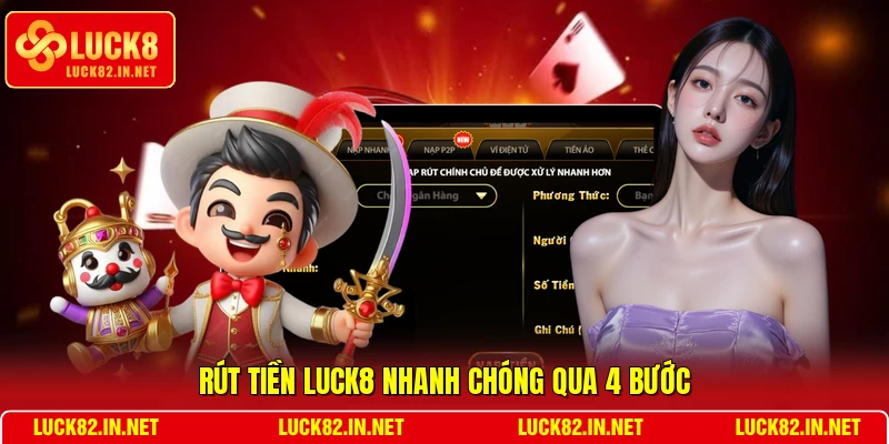 Rút tiền LUCK8 nhanh chóng qua 4 bước