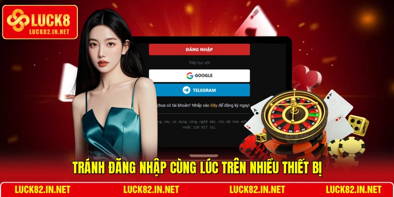 Tránh vào hệ thống cùng lúc trên nhiều thiết bị